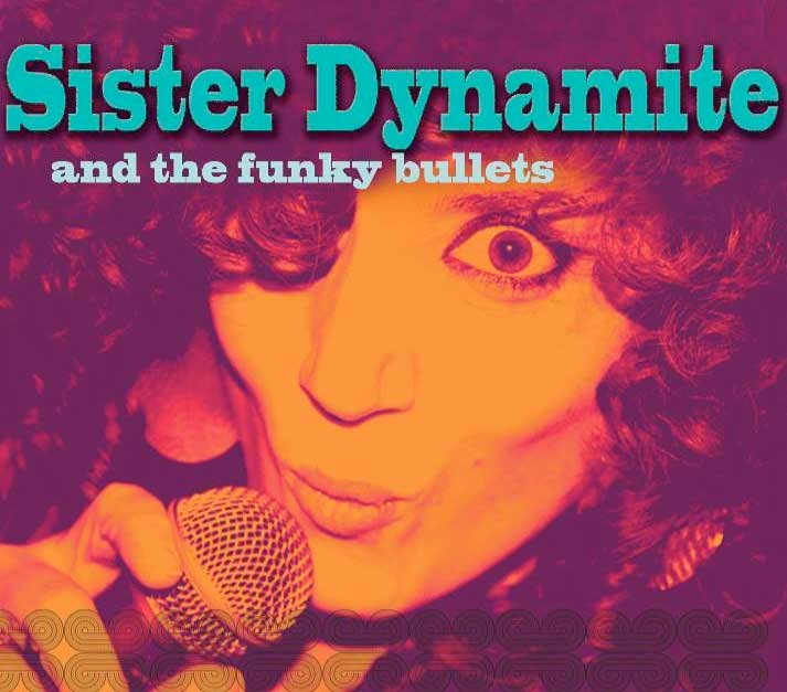 SISTER DYNAMITE & THE FUNKY BULLETS