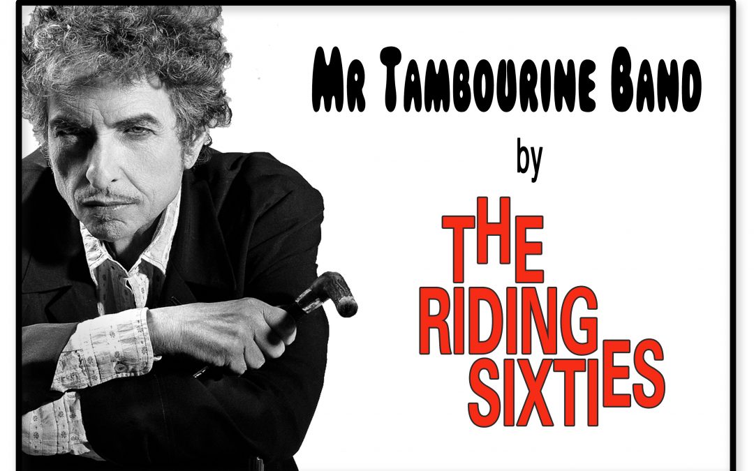 Mr Tambourine Band – The Riding Sixties play Bob Dylan