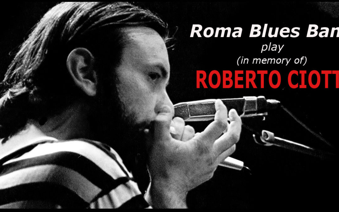 ROMA BLUES BAND play (in memory of) ROBERTO CIOTTI